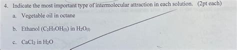 Solved 4 Indicate The Most Important Type Of Intermolecular