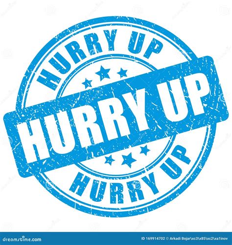 Hurry Up Vector Stamp Stock Vector Illustration Of Deadline 169914702