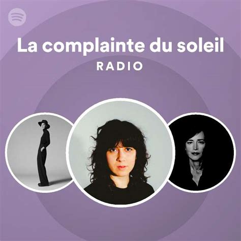 La Complainte Du Soleil Radio Playlist By Spotify Spotify