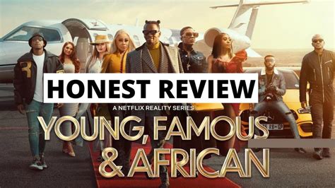 Young Famous And African Review African Reality Tv Show On Netflix