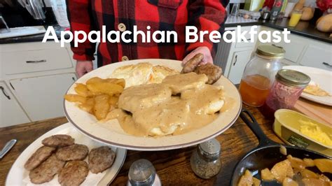 A Traditional Appalachian Breakfast And How To Make Sausage Milk Gravy