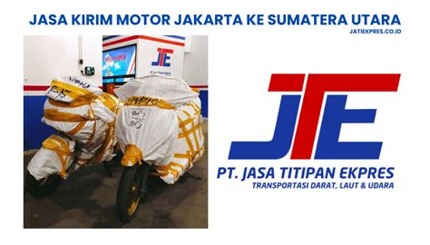 Jasa Kirim Motor Jakarta Ke Sumatera Utara Terbaik Berasuransi