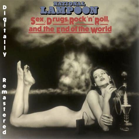 National Lampoon Sex Drugs Rock N Roll The End Of The World National Lampoon Qobuz