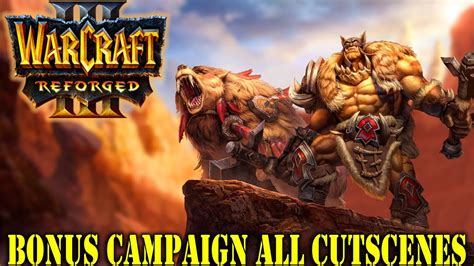 Warcraft 3 Reforged Bonus Campaign All Cutscenes And Cinematics Game