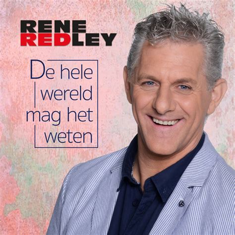 De Hele Wereld Mag Het Weten Single By Rene Redley Spotify