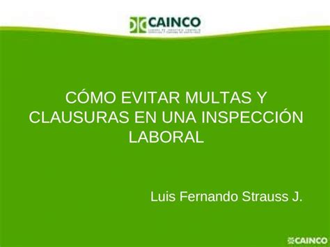 PPT CÓMO EVITAR MULTAS Y CLAUSURAS EN UNA INSPECCIÓN LABORAL Luis