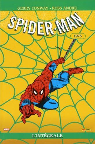 Amazon fr Spider Man L intégrale 1975 Conway Gerry Andru Ross