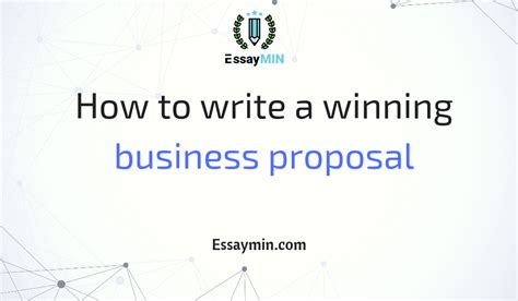 How To Write A Winning Business Proposal In Easy Steps Essaymin