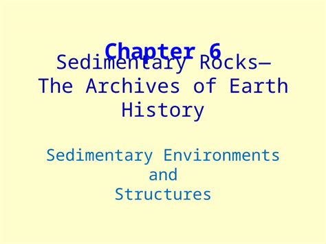 Ppt Sedimentary Rocks The Archives Of Earth History Sedimentary