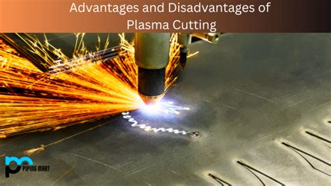 5 Advantages And Disadvantages Of Plasma Cutting