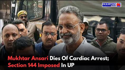 Up On High Alert After Mukhtar Ansaris Death Section 144 Imposed In