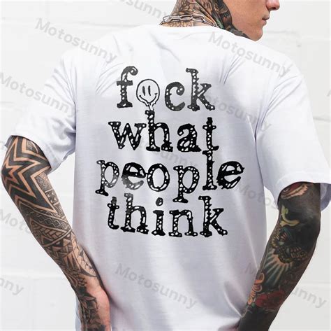 Motosunny Fuck What People Think Letter White Print T Shirt
