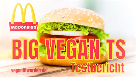 Big Vegan TS Der Vegane McDonalds Burger Im Test Veganfitwerden De