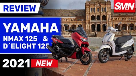 YAMAHA NMAX 125 2021 Y YAMAHA D ELIGHT 125 Prueba Opiniones Y Review