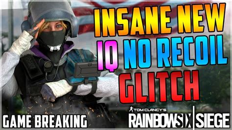 Insane New Iq Glitch Amazing No Recoil Glitch Easiest Glitch In The Game Rainbow Six