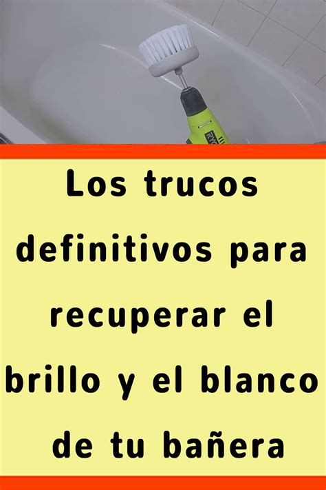 Los trucos definitivos para recuperar el brillo y el blanco de tu bañera