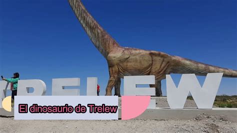 Chubut Trelew El Dinosaurio Patagotitan Mayorum Youtube