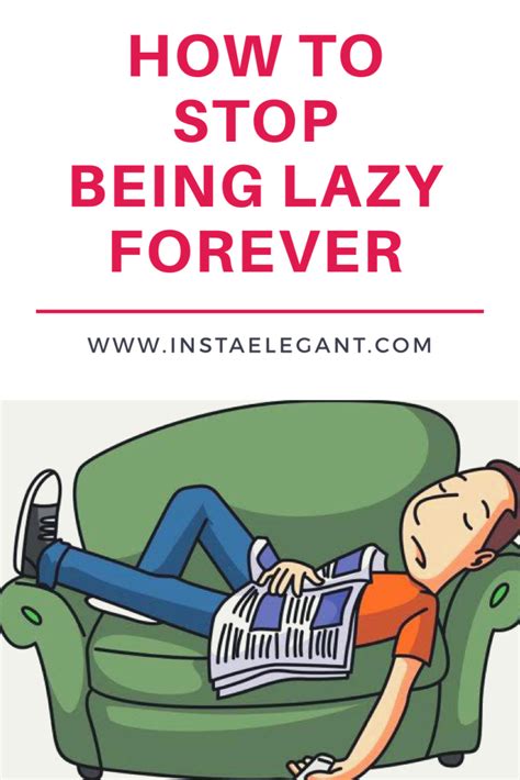 Overcome Laziness How To Stop Being Lazy 10 Practical Tips Stop