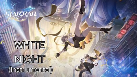 Honkai Star Rail WHITE NIGHT Instrumental YouTube