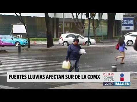 Fuertes Lluvias Provocan Caos En El Sur De La CDMX Noticias Con Ciro