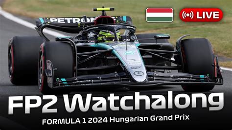 Live Formula Hungarian Grand Prix Fp Watchalong Live