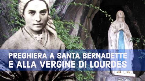 Preghiera A Santa Bernadette Per Chiedere Una Grazia Alla Vergine Di