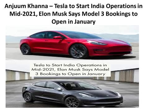 Ppt Anjuum Khanna Tesla To Start India Operations In Mid 2021 Elon