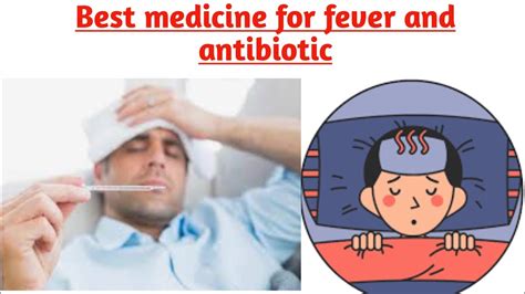 बुखार में दी जाने वाली Antibiotic दवा। Best Medicine For Fever