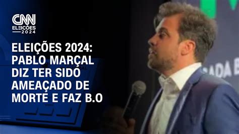 Eleições 2024 Pablo Marçal Diz Ter Sido Ameaçado De Morte E Faz Bo