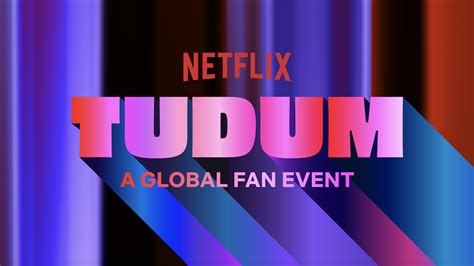 TUDUM El Primer Evento Global Para Fans De Netflix Presenta Un Avance