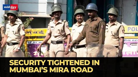 Mira Road Violence: Security heightened, police personnel on alert at Mumbai’s Mira Road after clash