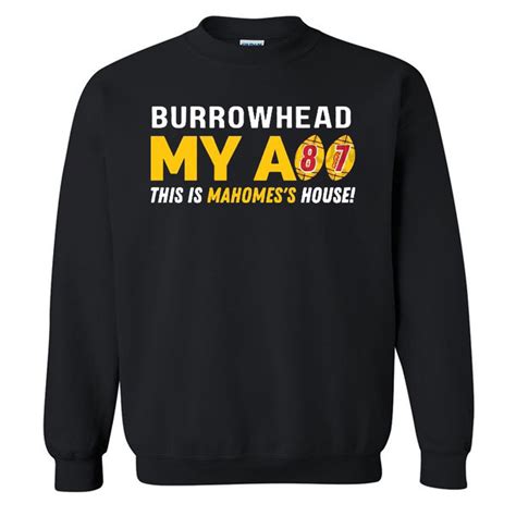 Travis Kelce Burrowhead My Ass This Is My Mahomes S House T Shirt