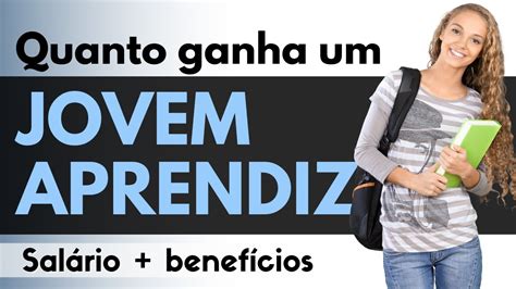 Jovem Aprendiz Quanto Ganha E Quais Os Benef Cios Al M Do Sal Rio Youtube