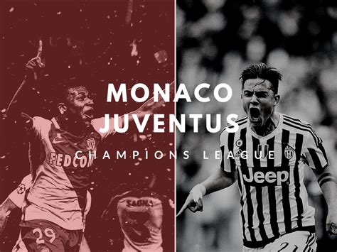 Monaco V Juventus Champions League Preview Juvefc