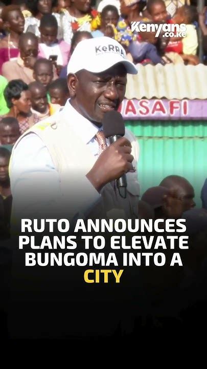 Ruto Announces Plans To Elevate Bungoma Into A City Youtube