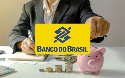 Conhe A Tudo Sobre A Conta Poupan A Banco Do Brasil