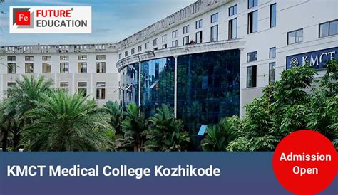 Kmct Medical College Kozhikode Admissions 2023 24 Courses Fees And