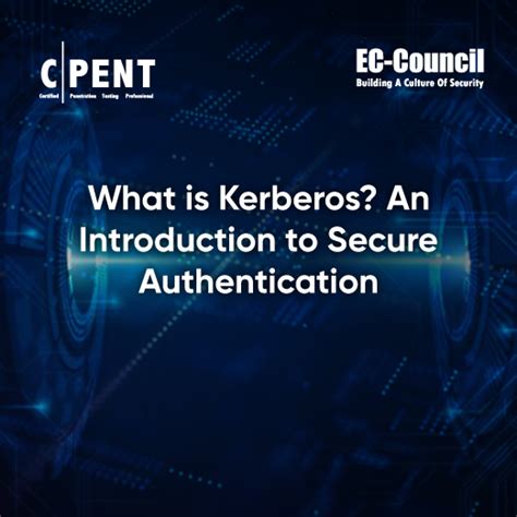 What is Kerberos? An Introduction to Secure Authentication | EC-Council