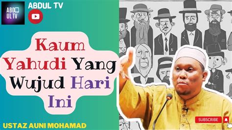 Ustaz Auni Mohamad Kaum Yahudi Yang Wujud Hari Ini Ceramah Ustaz