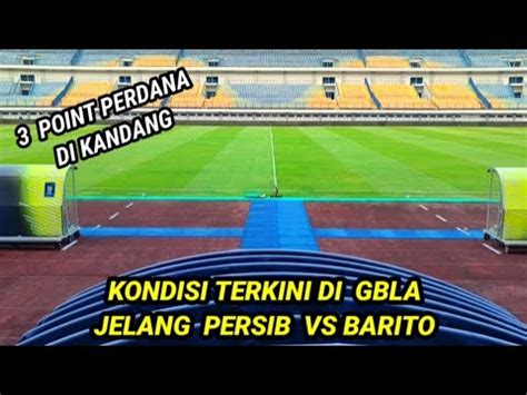 Situasi Terkini Di Stadion GBLA Jelang Pertandingan BRI Liga 1 Persib