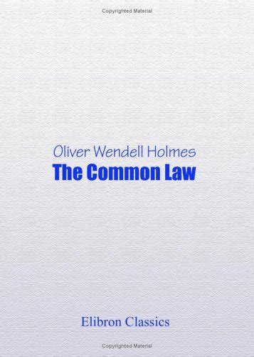 The Common Law Holmes Oliver Wendell 9781402166259 Books