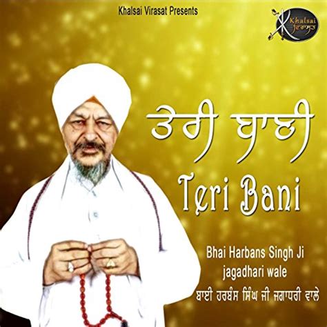 Play Teri Bani By Bhai Harbans Singh Ji Jagadhari Wale On Amazon Music