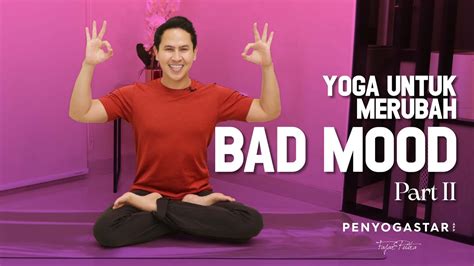 Yoga Untuk Merubah Bad Mood Part Yoga With Penyogastar Youtube