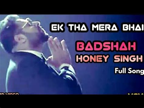 Baadshah Ek Tha Mera Bhai Honey Singh Official New Song