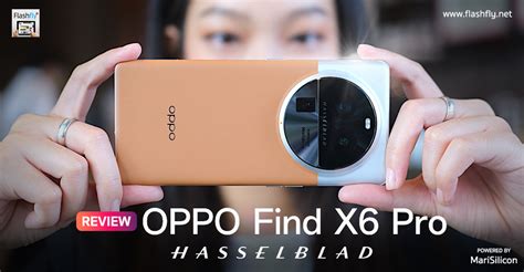 รีวิว Oppo Find X6 Pro สุดยอดแฟลกชิปกล้องเทพดีไซน์คลาสสิค กล้องหลัง