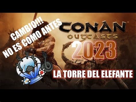 CONAN EXILES TROFEO LA TORRE DEL ELEFANTE VERSION 2023 YouTube