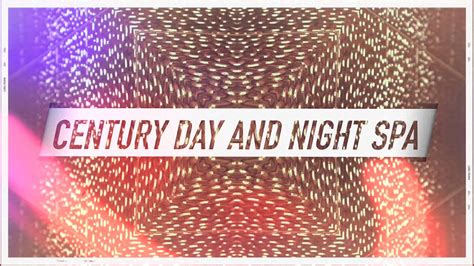 Century Day And Night Spa Dont Stop Youtube