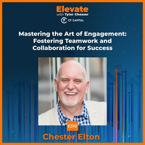 E Chester Elton Mastering The Art Of Engagement Fostering