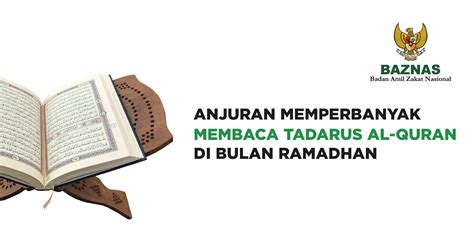 Anjuran Perbanyak Membaca Tadarus Al Quran Di Bulan Ramadhan Baznas