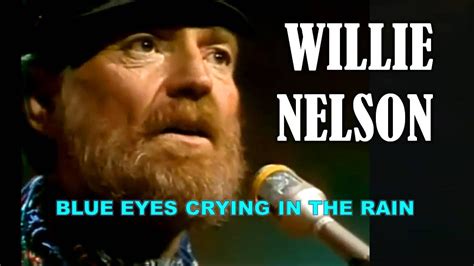 Willie Nelson Blue Eyes Crying In The Rain Youtube